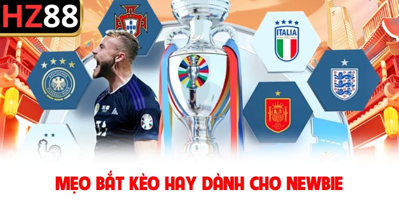 Mẹo bắt kèo hay dành cho newbie