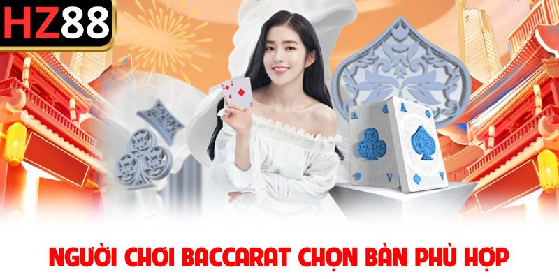 Người chơi baccarat chọn bàn phù hợp 