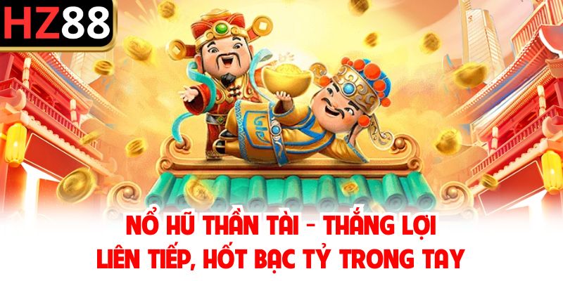 nổ hũ thần tài