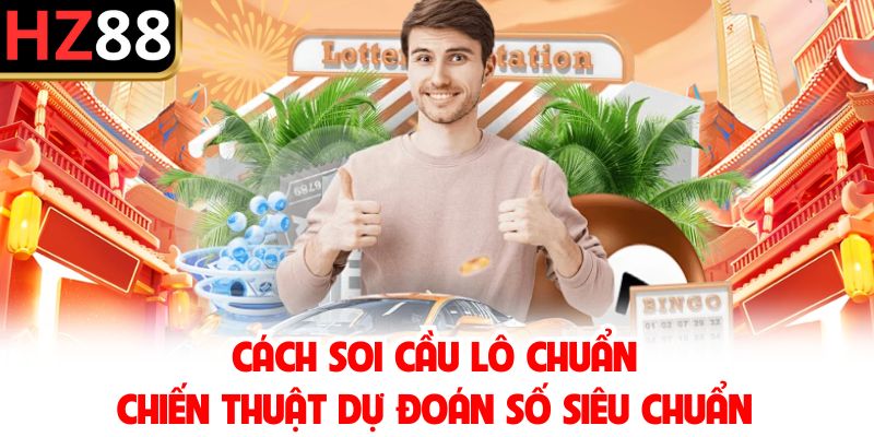 cách soi cầu lô chuẩn